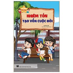 Hạt Giống Hy Vọng - Khiêm Tốn Tạo Vốn Cuộc Đời - Hạ
