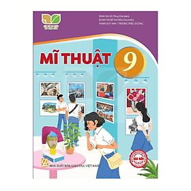 Sách giáo khoa Mĩ Thuật 9- Kết Nối Tri Thức Với Cuộc Sống (Kèm Nilon bọc Sách) - Tri Thức