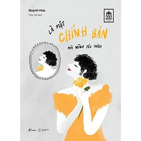 Sách LÀ MỘT CHÍNH BẢN MÀ MÌNH YÊU THÍCH - BẢN QUYỀN