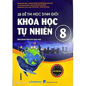 Sách 38 đề thi học sinh giỏi khoa học tư nhiên 8 ( dùng chung cho các bộ sgk hiện hành) opa - An Thi