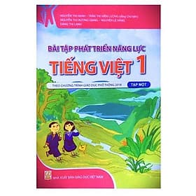 Bài tập phát triển năng lực môn Tiếng Việt lớp 1 tập 1 - Theo chương trình giáo dục phổ thông 2018