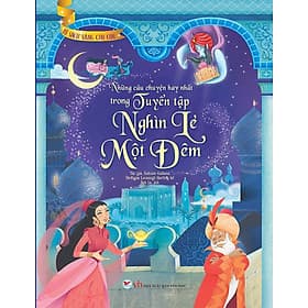 Sách Tủ Sách Vàng Cho Con - Những Câu Chuyện Hay Nhất Trong Tuyển Tập Nghìn Lẻ Một Đêm - Chuyện