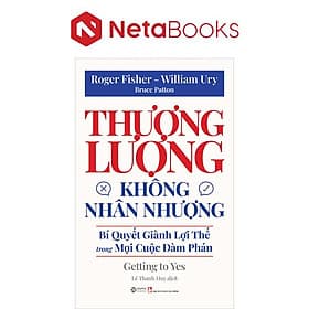 Thương Lượng Không Nhân Nhượng - Bí Quyết Giành Lợi Thế Trong Mọi Cuộc Đàm Phán - Lợi Ỷ Ân