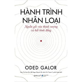 Hành Trình Nhân Loại: Nguồn Gốc Của Thịnh Vượng Và Bất Bình Đẳng (Bìa mềm) - Bìa Mềm