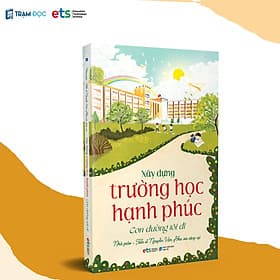 Xây Dựng Trường Học Hạnh Phúc: Con đường tôi đi ( ( Nhà giáo: Nguyễn Văn Hòa ) - Di Di