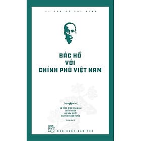Sách Di sản Hồ Chí Minh. Bác Hồ với Chính phủ Việt Nam - Minh Minh
