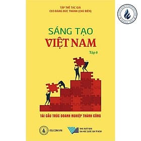 Sáng tạo Việt Nam tập 8: Tái cấu trúc doanh nghiệp thành công - Do