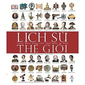 Lịch Sử Thế Giới: Chân Dung Nhân Loại Theo Dòng Sự Kiện - Đông A - Á Đông