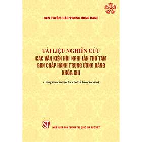 Tài liệu nghiên cứu các văn kiện Hội nghị lần thứ tám Ban chấp hành Trung ương Đảng khóa XIII (Dùng cho cán bộ chủ chốt và báo cáo viên) (bản in 2023) - 