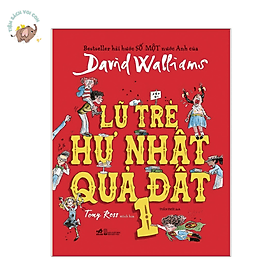 Lũ trẻ hư nhất quả đất - Tập 1 (Bìa cứng) (TB 2022) - Nhã Nam