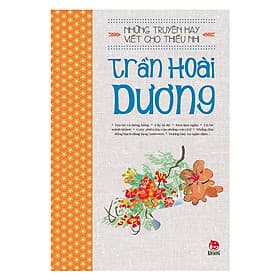 Những Truyện Hay Viết Cho Thiếu Nhi - Trần Hoài Dương - 