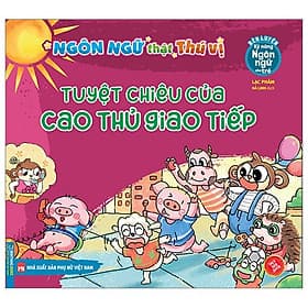 Rèn Luyện Kỹ Năng Ngôn Ngữ Cho Trẻ - Ngôn Ngữ Thật Thú Vị - Tuyệt Chiêu Của Cao Thủ Giao Tiếp - Chizu Saeki