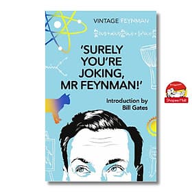 Surely You're Joking Mr Feynman: Adventures of a Curious Character by Richard P. Feynman - Introduction by Bill Gates - 
