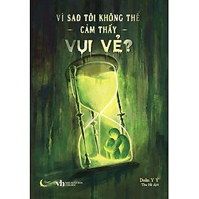 Sách Vì Sao Tôi Không Thể Cảm Thấy Vui Vẻ? - Vũ