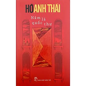 Cuốn Tiểu Thuyết Hay Của Hồ Anh Thái: Năm Lá Quốc Thư - Anh Thư
