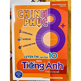 ách Chinh phục 8+ luyện thi vào lớp 10 môn Tiếng Anh theo chủ đề (Sách mới nhất 2025) - Theo Theobald