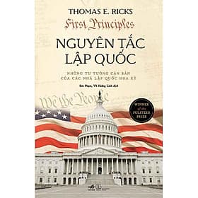 Nguyên Tắc Lập Quốc - Những Tư Tưởng Căn Bản Của Các Nhà Lập Quốc Hoa Kỳ