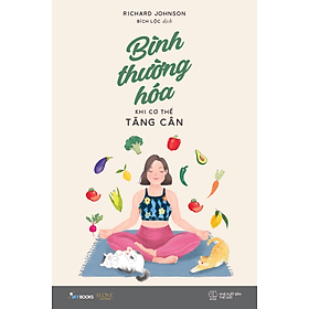 Bình Thường Hóa Khi Cơ Thể Tăng Cân - Bình
