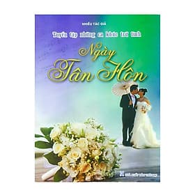 Tuyển Tập Những Ca Khúc Trữ Tình - Ngày Tân Hôn - Khúc Khúc