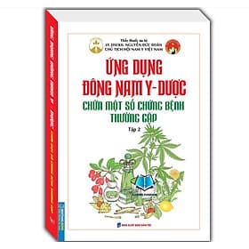 Ứng Dụng Đông Nam Y - Dược : Chữa một số bệnh thường gặp Tập 2