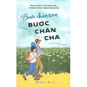 Bước Chân Con, Bước Chân Cha - Rèn Luyện Ý Chí Cho Con Trong Hành Trình Gian Khó - Chà