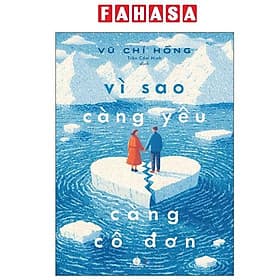 Vì Sao Càng Yêu Càng Cô Đơn