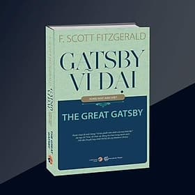 GATSBY VĨ ĐẠI song ngữ ANH VIỆT - THE GREAT GATSBY - F. Scott Fitzgerald - tiểu thuyết Mỹ kinh điển - An Nam