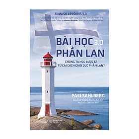 Bài Học Phần Lan 3.0 - Chúng ta học được gì từ cải cách giáo dục Phần Lan? - G