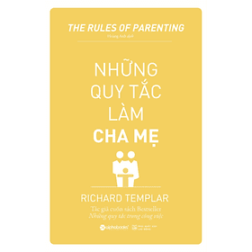 Những Quy Tắc Làm Cha Mẹ - Richard Templar - NXB Lao Động - Richard Fenton