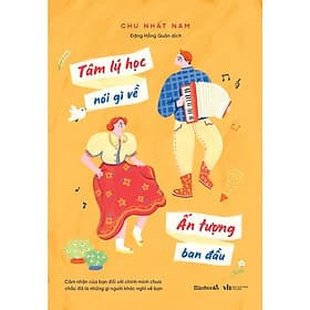 Tâm Lý Học Nói Gì Về Ấn Tượng Ban Đầu - AZ Việt Nam - Nam Việt