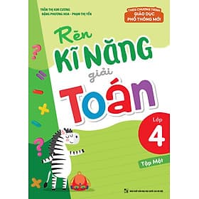 Rèn Kĩ Năng Giải Toán Lớp 4 (Theo Chương Trình GDPT Mới) (ML) - Theo Theobald