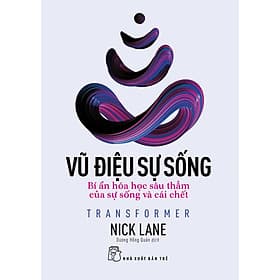 Sách Vũ Điệu Sự Sống: Bí Ẩn Hóa Học Sâu Thẳm Của Sự Sống Và Cái Chết - Vũ