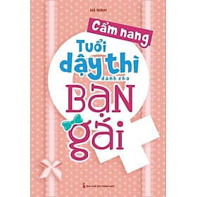 Sách Cẩm Nang Tuổi Dậy Thì Dành Cho Bạn Gái - Minh Minh