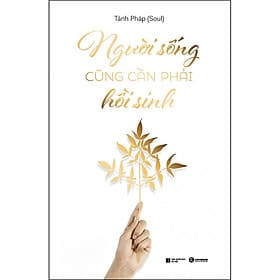 Sách Người Sống Cũng Phải Hồi Sinh - Thái Hà