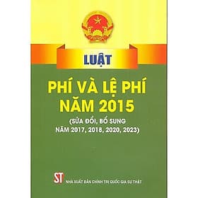 Luật Phí Và Lệ Phí (Hiện Hành) - NXB Chính Trị Quốc Gia