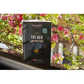 TỐI ĐEN GẦN NHƯ ĐÊM - Tiểu thuyết - Joanna Bator - 