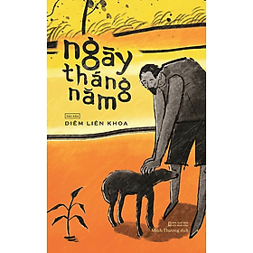 Ngày Tháng Năm - Diêm Liên Khoa - Nhà Xuất Bản Hội Nhà Văn - Tao Đàn - Nhã Nam