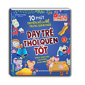 10 phút truyện kể cho bé trước giờ đi ngủ - Dạy trẻ thói quen tốt