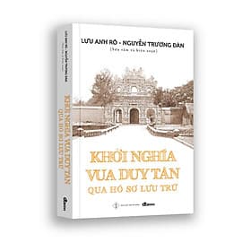 Khởi Nghĩa Vua Duy Tân Qua Hồ Sơ Lưu Trữ - Vũ