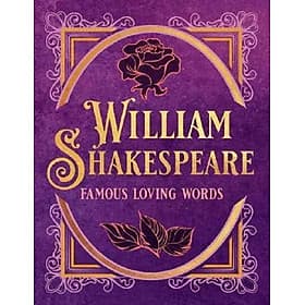 William Shakespeare: Famous Loving Words - ED