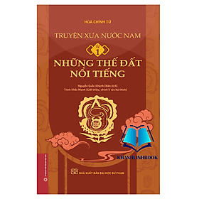 Truyện xưa nước Nam - tập 1 - Những thế đất nổi tiếng (bìa cứng) - An Nam