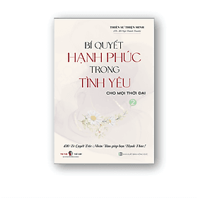 SÁCH MỚI | Bí Quyết Hạnh Phúc Trong Tình Yêu (tập 2) | Thiền sư Thiện Minh - Hạ