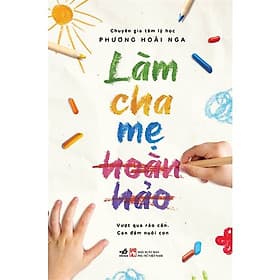 Làm Cha Mẹ Hoàn Hảo - Chà