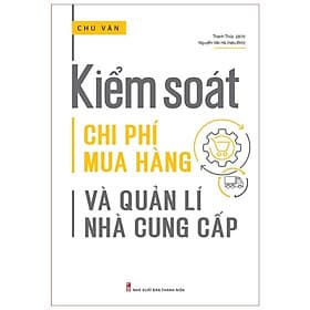 Sách: Kiểm Soát Chi Phí Mua Hàng Và Quản Lí Nhà Cung Cấp - Cẩm Nang Dành Cho Các Doanh Nghiệp - Minh Minh