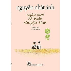 Ngày xưa có một chuyện tình - Nguyễn Nhật Ánh - Chuyện