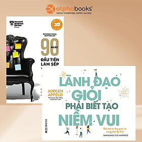 Combo Lãnh Đạo Giỏi Phải Biết Tạo Niềm Vui + 90 Ngày Đầu Tiên Làm Sếp - Làn