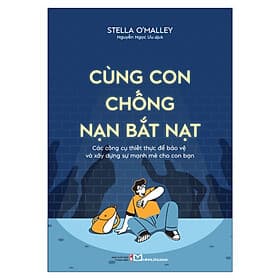 Sách: Cùng Con Chống Nạn Bắt Nạt - Minh Minh