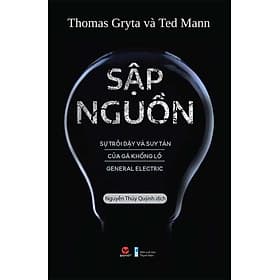 Sập Nguồn - Sự Trỗi Dậy Và Suy Tàn Của Gã Khổng Lồ General Electric