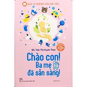 Chào con! ba mẹ đã sẵn sàng - NXB Trẻ - Chà