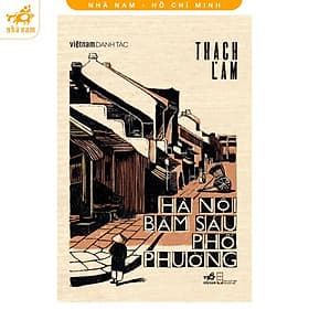 Hà Nội băm sáu phố phường (Việt Nam danh tác) (TB 2019) (Nhã Nam HCM) - Việt Hà